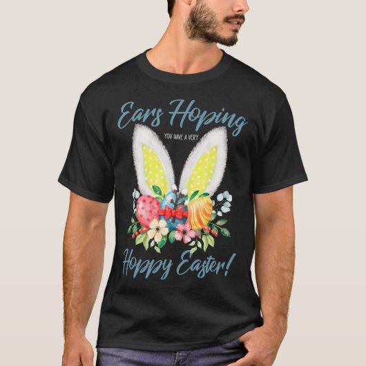 Ears Hopping You Have A Very Hoppy Easter Bunny Ea T-shirt (Voorkant)