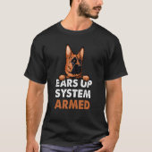 Ears Up System Armed Dog Animal German Shepherd T-shirt (Voorkant)
