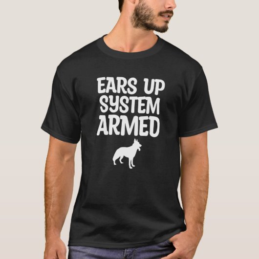 Ears Up System Armed German Shepherd Dog 1 T-shirt (Voorkant)