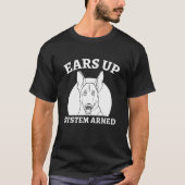 Ears Up System Armed German Sheprherd T-shirt (Voorkant)