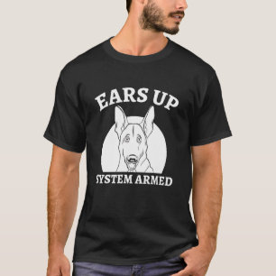 Ears Up System Armed German Sheprherd T-shirt