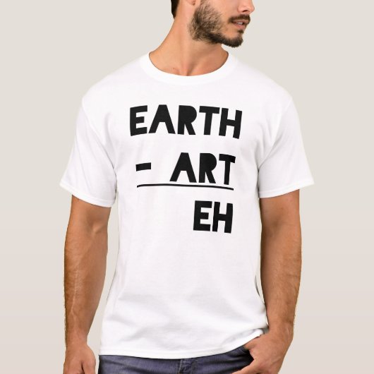 Earth Art Eh T-shirt (Voorkant)