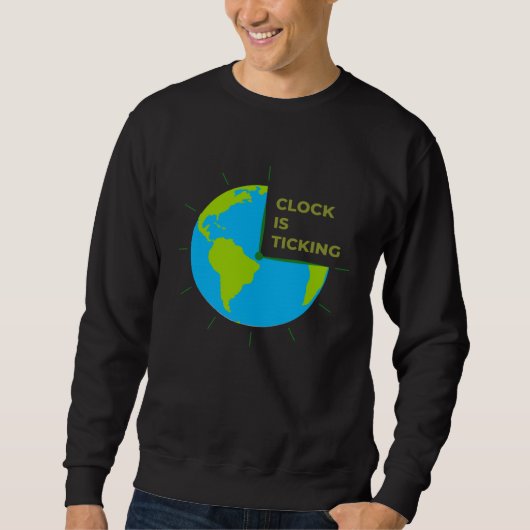 Earth Clock Is Ticking Save Our Planet Earth Day Trui (Voorkant)