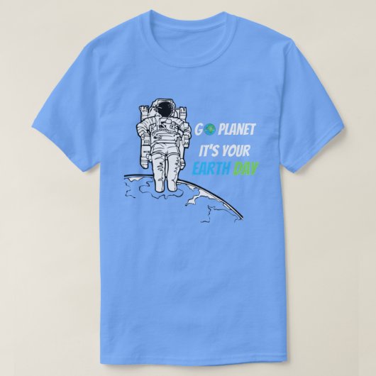 Earth Day 0 Go planeet Het is je Aarde Dag TShirt (Design voorkant)