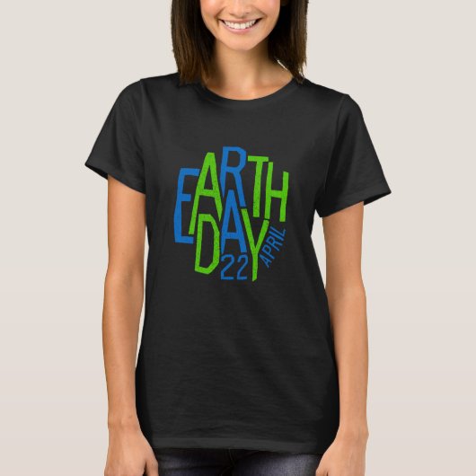 Earth Day  Cute Earth Day Is 365 Days Environmenta T-shirt (Voorkant)