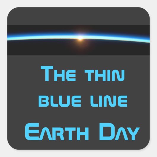Earth Day - De dunne blauwe lijn Vierkante Sticker (Voorkant)