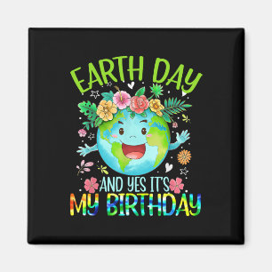 Earth Day en ja, het is mijn verjaardag T-shirt Fu Magneet