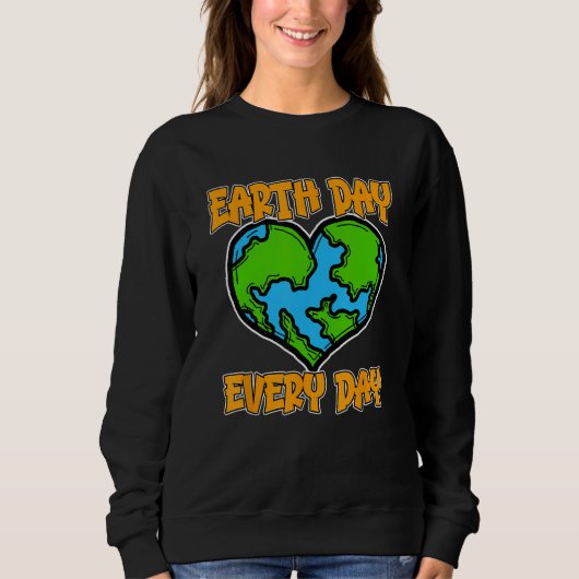 Earth Day Every Day Earth Day Everyday Save Our Pl Trui (Voorkant)
