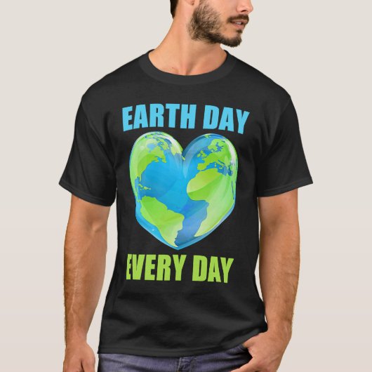 Earth Day Every Day Save Planet Earth April 2023 T-shirt (Voorkant)