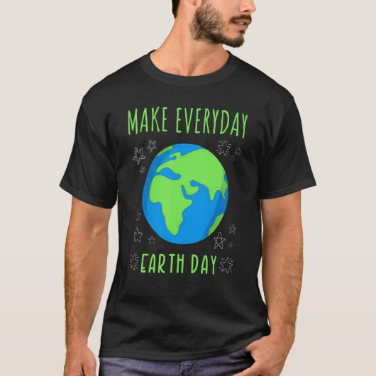 Earth Day Everyday 2022 Make Everyday Earth Day T-shirt (Voorkant)
