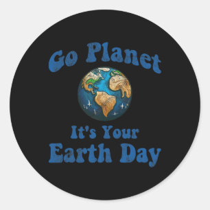 Earth Day Go Planet Het is jouw Earth Day Ea Ronde Sticker