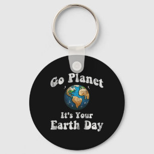 Earth Day Go Planet Het is jouw Earth Day Ea Sleutelhanger