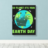 Earth Day: Go Planet It's Your Earth Day Canvas Afdruk (Insitu (Houten vloer))