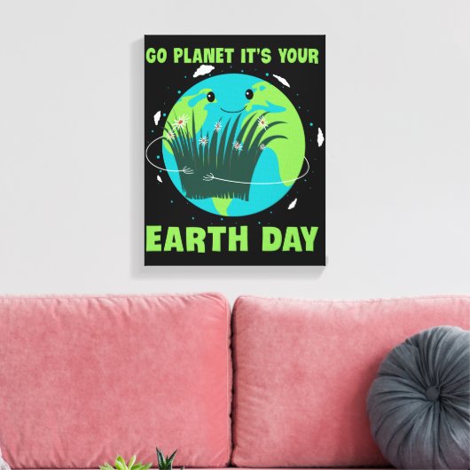 Earth Day: Go Planet It's Your Earth Day Canvas Afdruk (Insitu (Woonkamer))