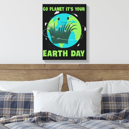Earth Day: Go Planet It's Your Earth Day Canvas Afdruk (Insitu (Slaapkamer))