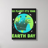 Earth Day: Go Planet It's Your Earth Day Canvas Afdruk (Voorkant)