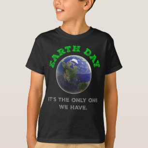 Earth Day Het is de enige die we hebben T-shirt