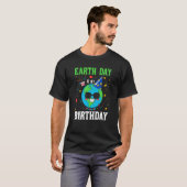 Earth Day is mijn geboortedag in het milieu T-shirt (Voorkant volledig)