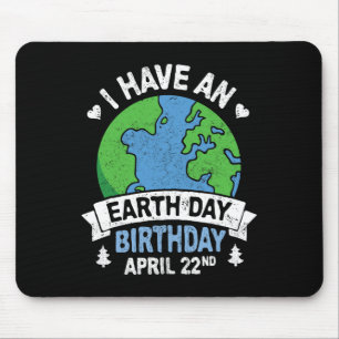 Earth Day is mijn verjaardagsfeestje voor milieuli Muismat