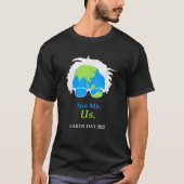 Earth Day Not Me Us Bernie Sander Save the Environ T-shirt (Voorkant)