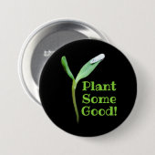 Earth Day Plant wat goede zaailing zwart Ronde Button 7,6 Cm (Voorkant /achterkant)