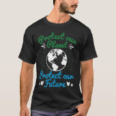 Earth Day Protect Our Earth Protect Our Future T-shirt (Voorkant)