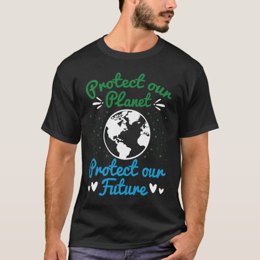Earth Day Protect Our Earth Protect Our Future T-shirt (Voorkant)