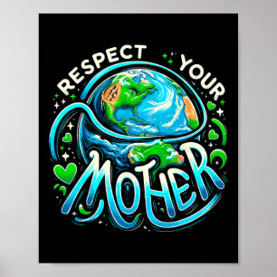 Earth Day Respecteer je moeder, red het milieu Poster