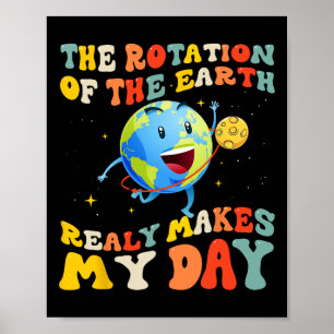 Earth Day Rotatie van de Aarde maakt mijn Dag Aard Poster