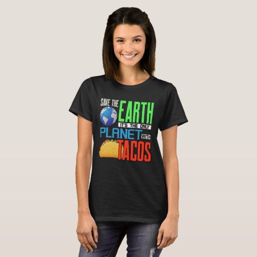 Earth Day Save our Earth Only Planet with Tacos T- T-shirt (Voorkant volledig)