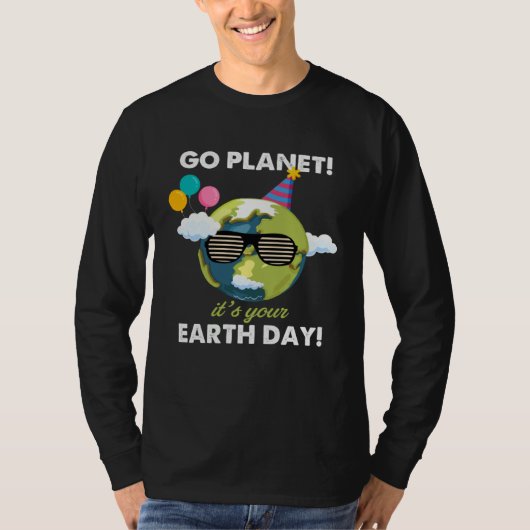 Earth Day  Save Our Home Go Planet Its Your Earth  T-shirt (Voorkant)