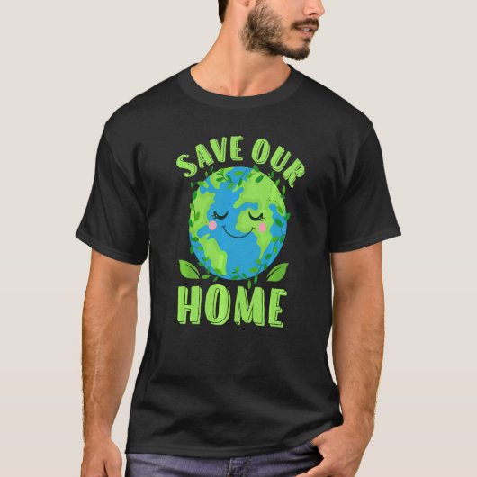 Earth Day Save Our Home Planet Conservation Preser T-shirt (Voorkant)