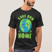 Earth Day Save Our Home Planet Conservation Preser T-shirt (Voorkant)