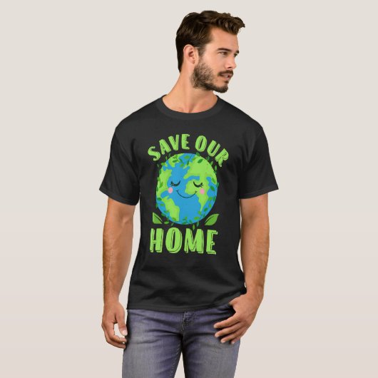 Earth Day Save Our Home Planet Conservation Preser T-shirt (Voorkant volledig)