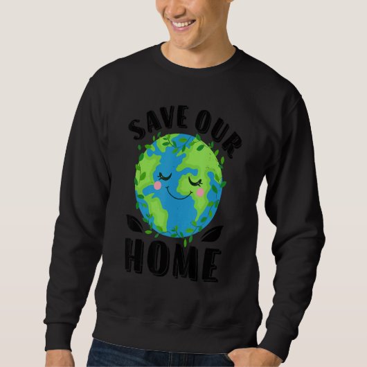 Earth Day Save Our Home Planet Conservation Preser Trui (Voorkant)
