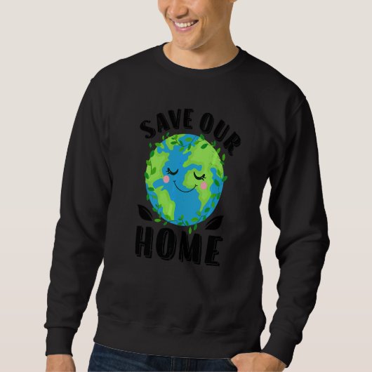 Earth Day Save Our Home Planet Conservation Preser Trui (Voorkant)