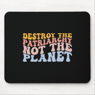 Earth Day Save Planet Feminisme vernietigt het pat Muismat