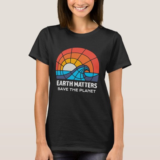 Earth Day Save Planet Matters Climate Change Aware T-shirt (Voorkant)