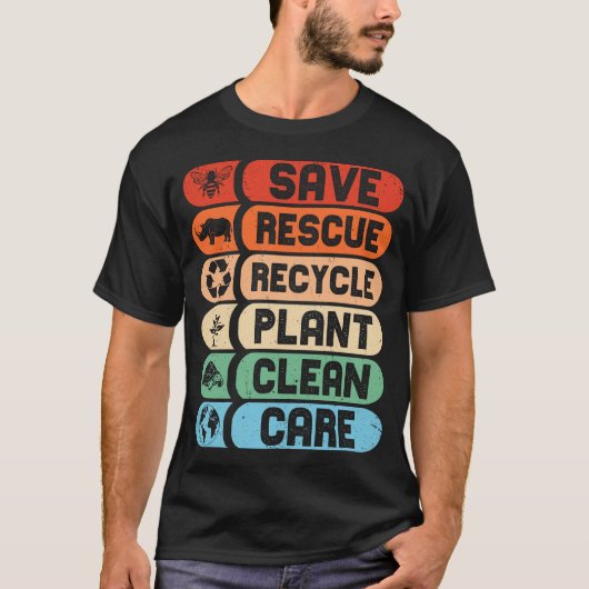 Earth Day Save Rescue Recyclen het milieu van de p T-shirt (Voorkant)