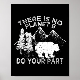 Earth Day Save the Planet Er is geen planeet B-shi Poster