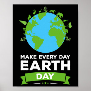 Earth Day Shirt Environment Gift Make each Day Ea Poster