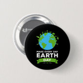Earth Day Shirt Environment Gift Make each Day Ea Ronde Button 5,7 Cm (Voorkant /achterkant)