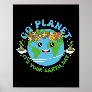 Earth Day Shirt Go Planet Het is jouw Earth Day Fu Poster