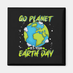 Earth Day Shirt Go Planet Het is jouw Earth Day Wo Magneet