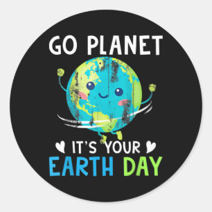 Earth Day Shirt Go Planet Het is jouw Earth Day Wo Ronde Sticker
