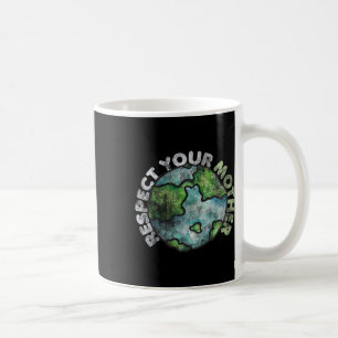 Earth Day T - shirts 4 Wij respecteren je moeder Koffiemok