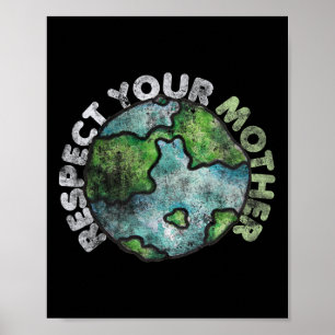 Earth Day T - shirts 4 Wij respecteren je moeder   Poster