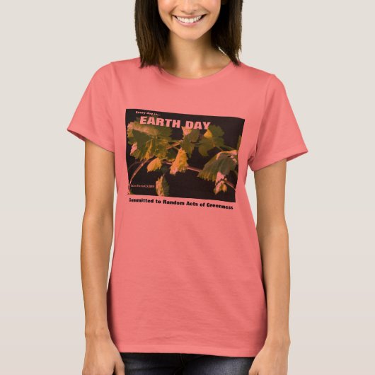 Earth Day - Toegewijd aan willekeurige daden van g T-shirt (Voorkant)