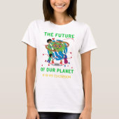 Earth Day Toekomst van onze planeet is mijn klaslo T-shirt (Voorkant)