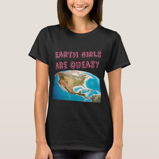 Earth Girls zijn een grappig feministisch T-shirt (Voorkant)